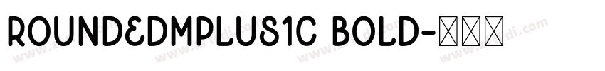 RoundedMplus1c bold字体转换